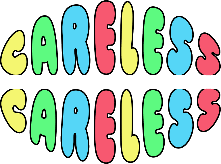 Careless — Get your weird on